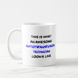 autotransfusion technician, awesome coffee mug
