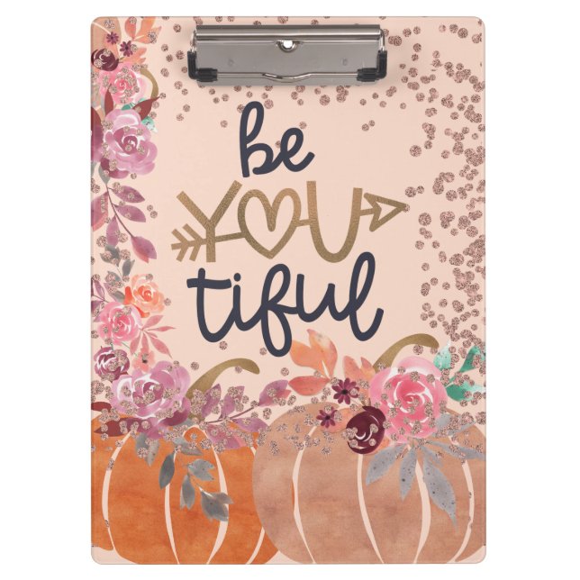Autumn "Be You tiful" Rose Gold Floral Pumpkins Clipboard (Front)