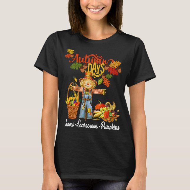 Autumn Days Leaves Scarecrows Pumpkins Fall Thanks T-Shirt (Front)
