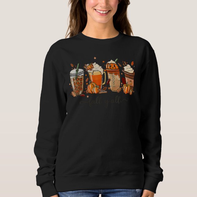 Autumn Fall Coffee Spice Latte Cups Fall Y'all Tha Sweatshirt (Front)