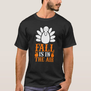 Autumn Fall Is In The Air T-Shirt