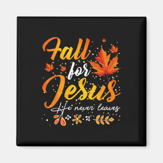 Autumn Fall Jesus He Never Leaves  Magnet