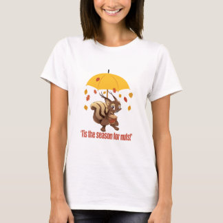 Autumn Fall - Tis the Season for Nuts Squirrel T-Shirt