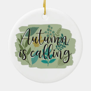 Autumn Is Calling Ceramic Ornament