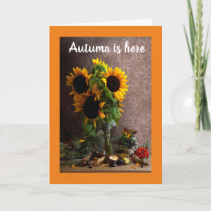 AUTUMN IS HERE/YOUR BIRTHDAY IS HERE! CARD