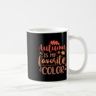 Autumn Is My Favourite Colour Cosy Fall Foliage Fo Coffee Mug
