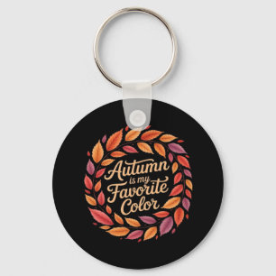 Autumn Is My Favourite Colour It’s Fall Y’all Than Key Ring