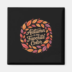 Autumn Is My Favourite Colour It’s Fall Y’all Than Magnet