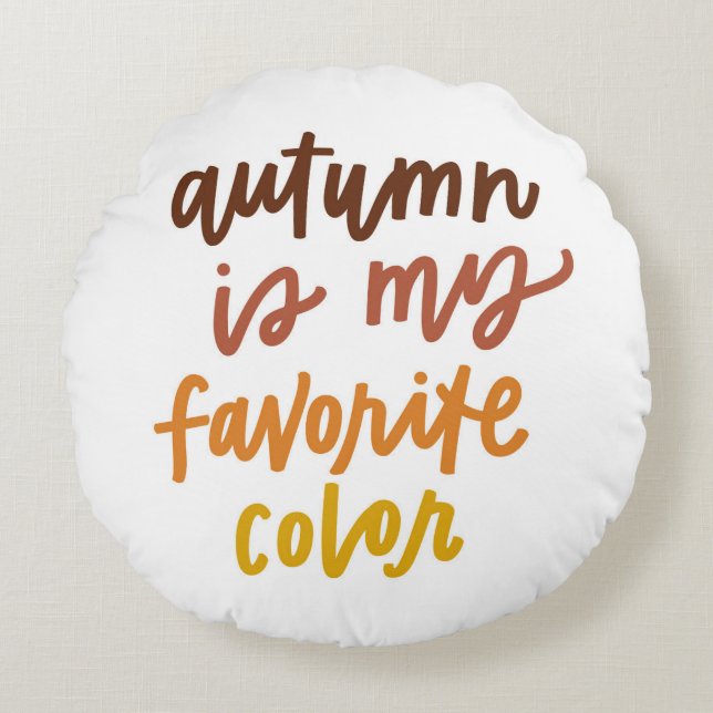 "Autumn Is My Favourite Colour" Round Cushion (Front)