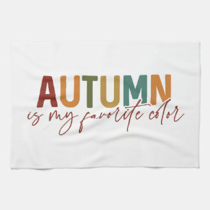 Autumn Is My Favourite Colour Tea Towel