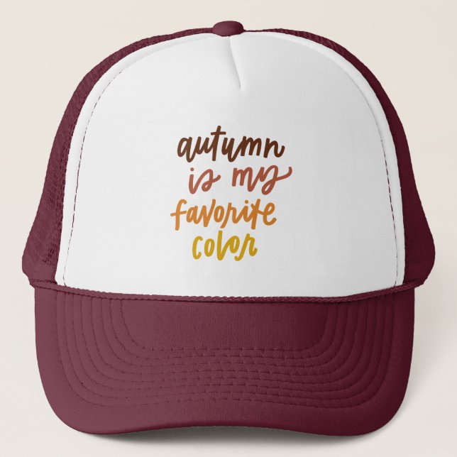 "Autumn Is My Favourite Colour" Trucker Hat (Front)