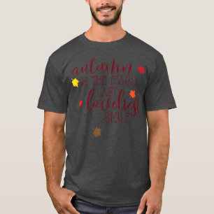 Autumn Is Years Last Loveliest Smile Fall Leaves T-Shirt