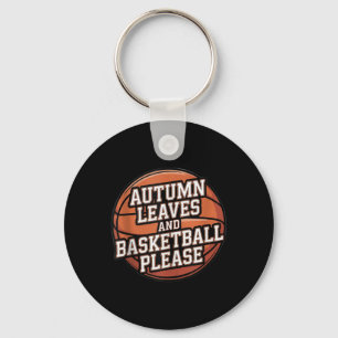 Autumn Leaves And Basketball Please Fall Lover Pla Key Ring