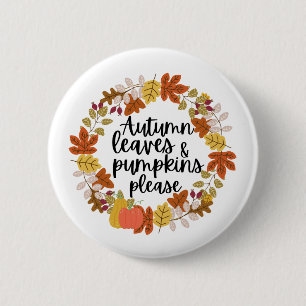 Autumn Leaves and Pumpkin Please 6 Cm Round Badge