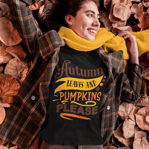 Autumn Leaves And Pumpkins Please Cute Quote T-Shirt