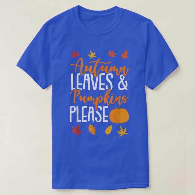 Autumn Leaves And Pumpkins Please Fall Lover 61 T-Shirt (Design Front)