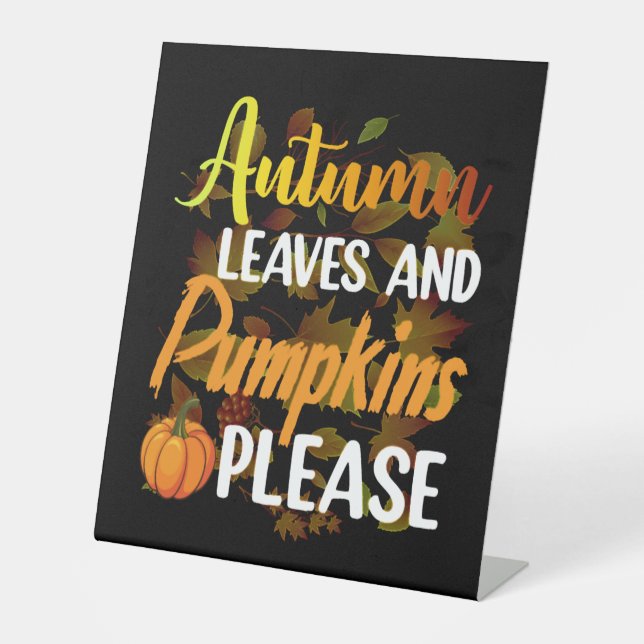 Autumn leaves and pumpkins please funny halloween pedestal sign (Front)