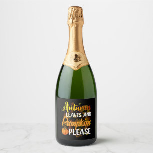 Autumn leaves and pumpkins please funny halloween sparkling wine label