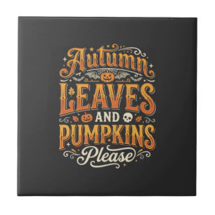 Autumn Leaves and Pumpkins Please Halloween Design Ceramic Tile