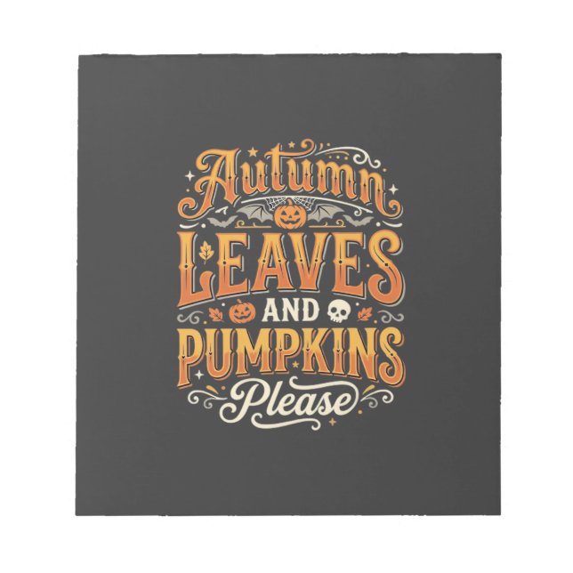 Autumn Leaves and Pumpkins Please Halloween Design Notepad (Front)