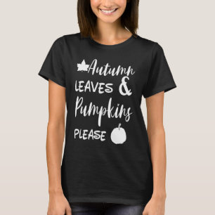 Autumn Leaves And Pumpkins Please Halloween Spice T-Shirt