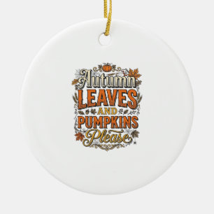 Autumn Leaves And Pumpkins Please Vintage Ceramic Ornament
