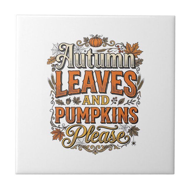 Autumn Leaves And Pumpkins Please Vintage Ceramic Tile (Front)