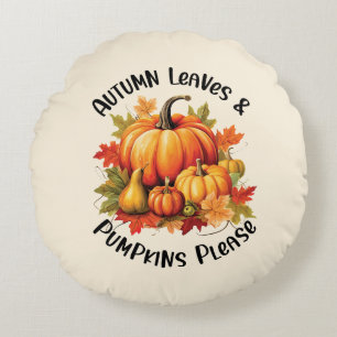 Autumn Leaves and Pumpkins Please – Whimsical Fall Round Cushion