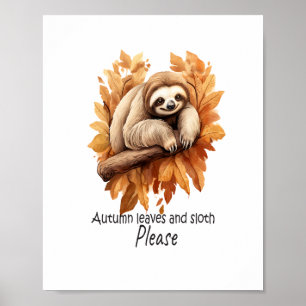 Autumn Leaves and Sloth Please Poster