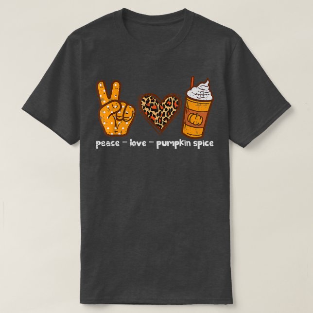 Autumn Leaves Funny Peace Love Pumpkin Spice Desig T-Shirt (Design Front)