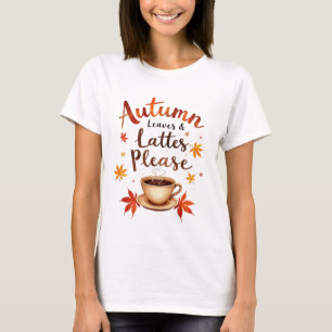 Autumn Leaves & Lattes Please - Watercolor Cosy T-Shirt
