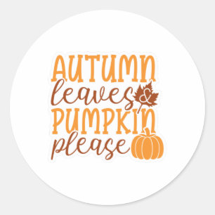 Autumn Leaves Pumpkin Please Classic Round Sticker