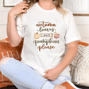 Autumn Leaves & Pumpkins Please Fall Tshirt
