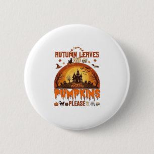 Autumn Leaves Pumpkins Please Halloween Haunted Ho 6 Cm Round Badge