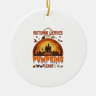 Autumn Leaves Pumpkins Please Halloween Haunted Ho Ceramic Ornament