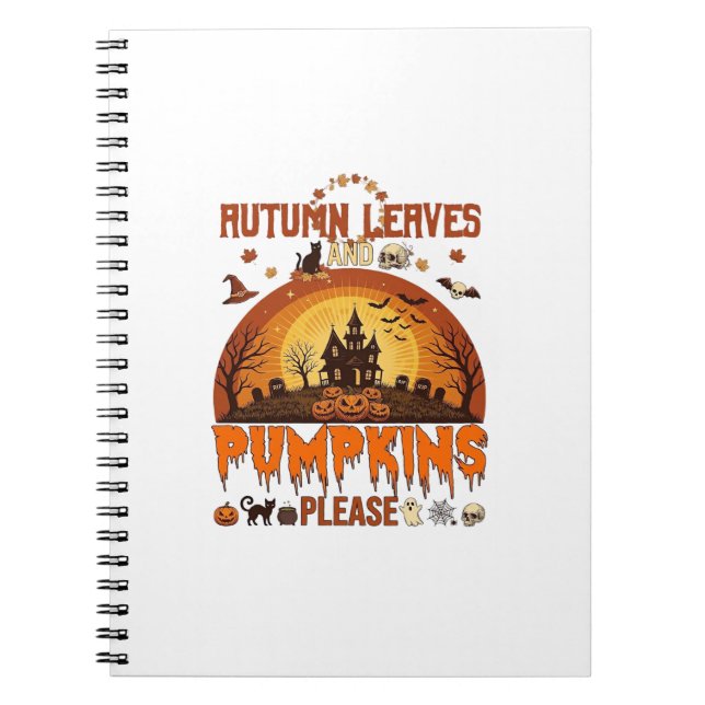 Autumn Leaves Pumpkins Please Halloween Haunted Ho Notebook (Front)