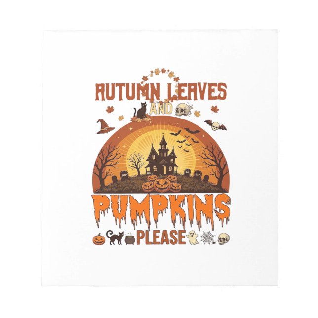 Autumn Leaves Pumpkins Please Halloween Haunted Ho Notepad (Front)