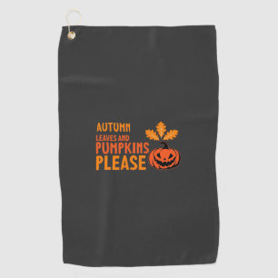 Autumn Leaves Pumpkins Please Halloween Pumpkin Or Golf Towel