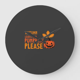 Autumn Leaves Pumpkins Please Halloween Pumpkin Or Large Clock