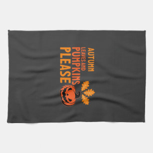 Autumn Leaves Pumpkins Please Halloween Pumpkin Or Tea Towel