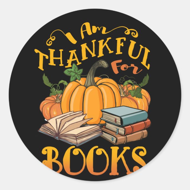 Autumn Pumpkin Im Thankful For Books Thanksgiving Classic Round Sticker (Front)