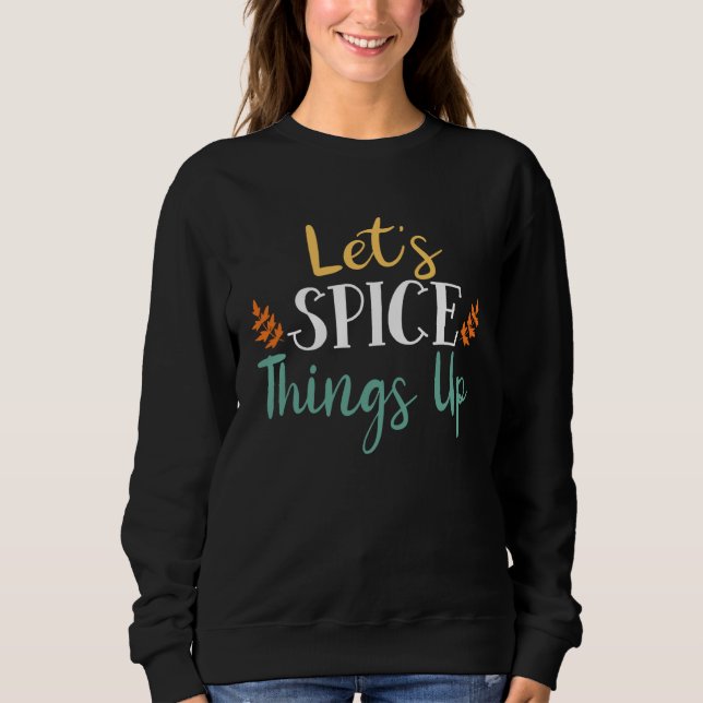 Autumn Pumpkin Quotes Thanksgiving Outfit Sweatshirt (Front)