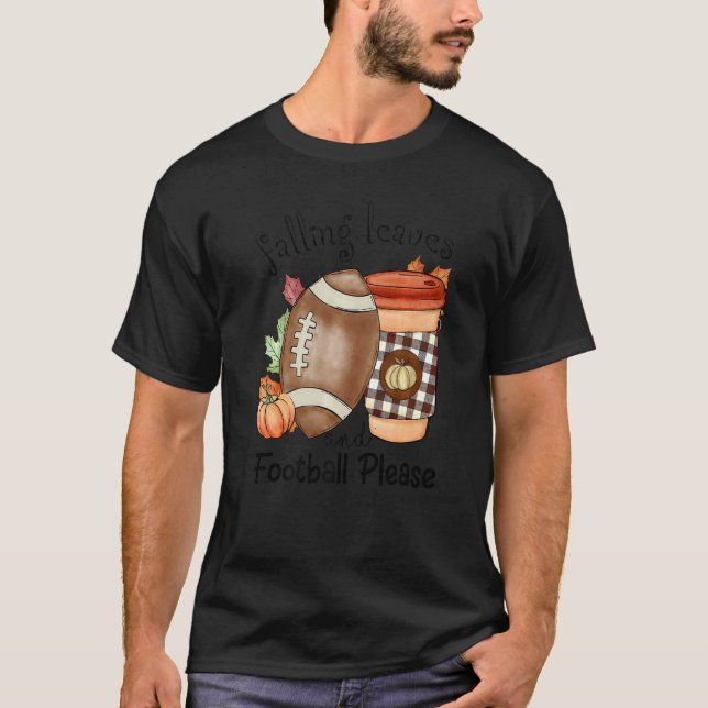Autumn Saying Falling Leaves And Football Please F T-Shirt (Front)