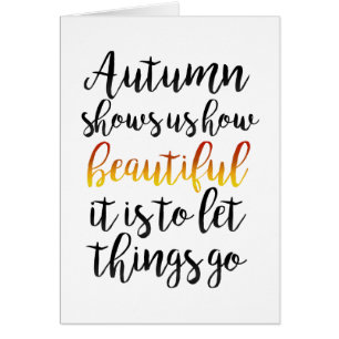 Autumn Shows Us how beautiful it is Greeting Card