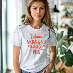 Autumn skies and apple pies T-Shirt