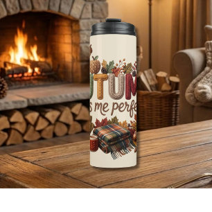Autumn Suits Me Perfectly Yarn Art Thermal Tumbler