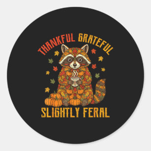 Autumn Thankful Grateful Slightly Feral Funny Racc Classic Round Sticker