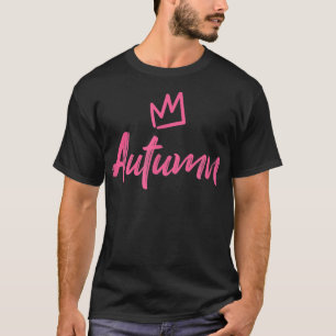 Autumn the QueenPink Crown & Name for Women Called T-Shirt
