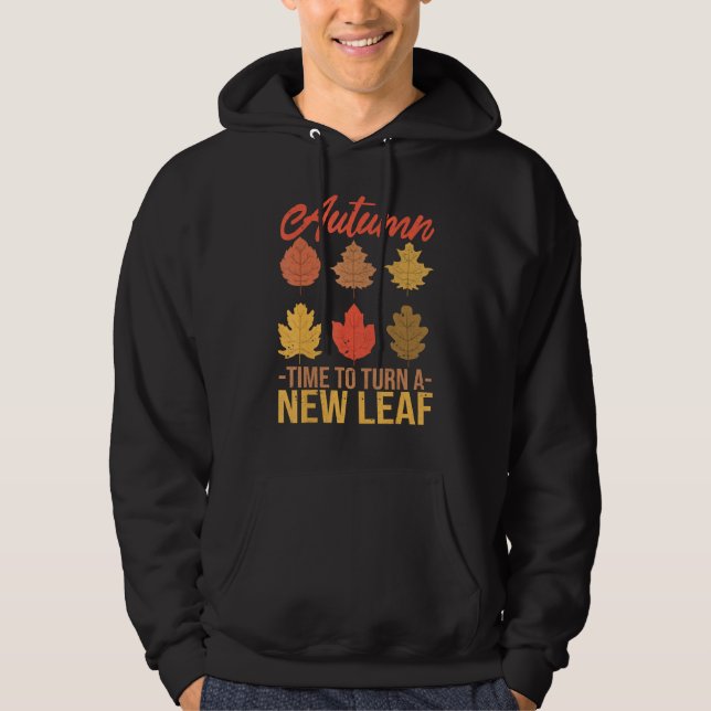 Autumn Time To Turn Over A New Leaf Fall Present C Hoodie (Front)
