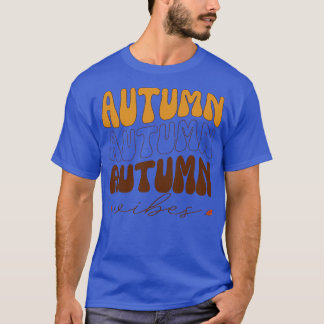 autumn vibes fall season T-Shirt